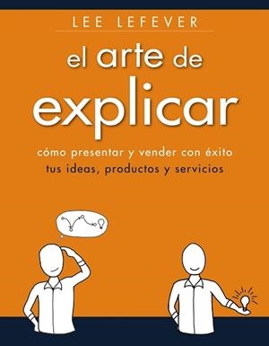ARTE DE EXPLICAR, EL | 9788441534223 | LEFEVER, LEE | Llibreria Aqualata | Comprar llibres en català i castellà online | Comprar llibres Igualada