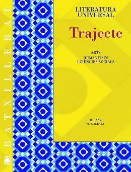 LITERATURA UNIVERSAL - BATXILLERAT - TRAJECTE | 9788430753246 | SANZ CESARI, ROSA/GALLART ALSINA, MARTA | Llibreria Aqualata | Comprar libros en catalán y castellano online | Comprar libros Igualada