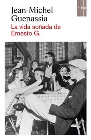 VIDA SOÑADA DE ERNESTO G., LA | 9788490560006 | GUENASSIA , JEAN-MICHEL | Llibreria Aqualata | Comprar libros en catalán y castellano online | Comprar libros Igualada
