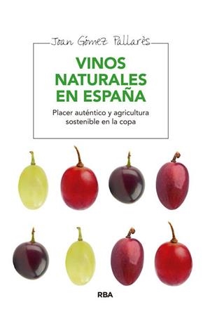 VINOS NATURALES EN ESPAÑA | 9788415541929 | GOMEZ PALLARES, JOAN | Llibreria Aqualata | Comprar libros en catalán y castellano online | Comprar libros Igualada