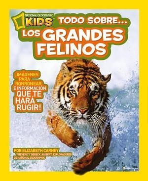 TODO SOBRE LOS GRANDES FELINOS | 9788482985664 | CARNEY , ELIZABETH | Llibreria Aqualata | Comprar libros en catalán y castellano online | Comprar libros Igualada