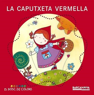 CAPUTXETA VERMELLA, LA (EL BOSC DE COLORS) | 9788448914103 | BALDO, ESTEL /GIL, ROSA / SOLIVA, MARIA | Llibreria Aqualata | Comprar libros en catalán y castellano online | Comprar libros Igualada