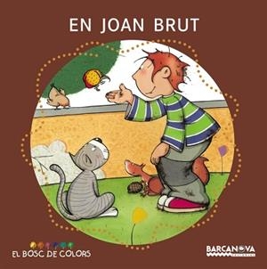 EN JOAN BRUT (EL BOSC DE COLORS) | 9788448914158 | BALDO, ESTEL / GIL, ROSA / SOLIVA, MARIA | Llibreria Aqualata | Comprar llibres en català i castellà online | Comprar llibres Igualada