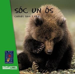 SOC UN OS (PETIT UNIVERS) - CARTRO | 9788448926090 | SALA I VILA, CARLES | Llibreria Aqualata | Comprar libros en catalán y castellano online | Comprar libros Igualada