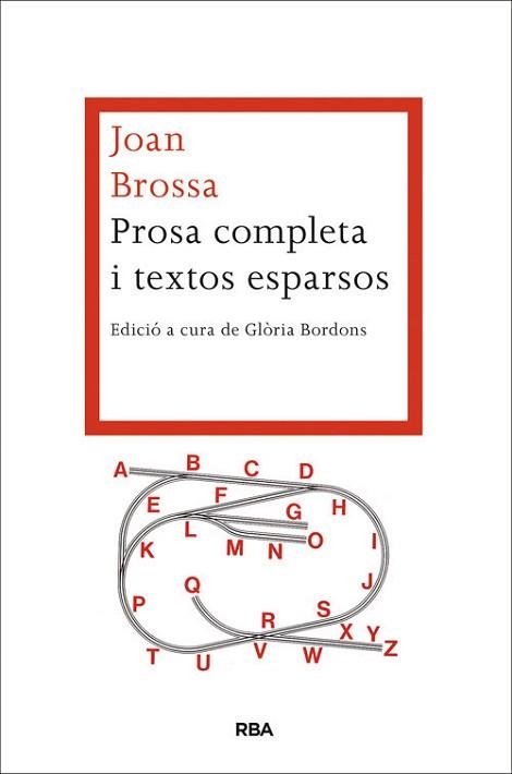 PROSA COMPLETA I TEXTOS ESPARSOS | 9788482646527 | BROSSA , JOAN | Llibreria Aqualata | Comprar llibres en català i castellà online | Comprar llibres Igualada