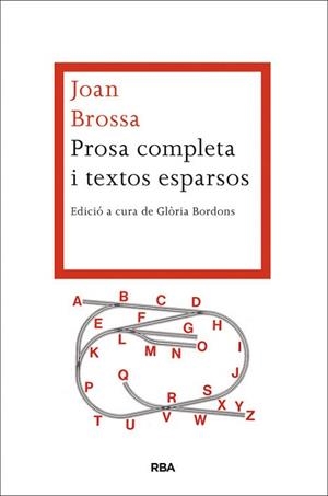 PROSA COMPLETA I TEXTOS ESPARSOS | 9788482646527 | BROSSA , JOAN | Llibreria Aqualata | Comprar libros en catalán y castellano online | Comprar libros Igualada