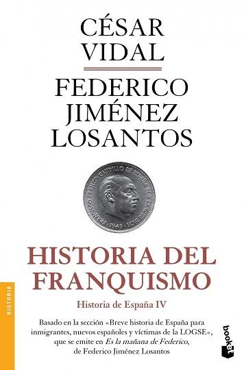HISTORIA DEL FRANQUISMO | 9788408119166 | VIDAL, CÉSAR /  JIMÉNEZ LOSANTOS, FEDERICO | Llibreria Aqualata | Comprar llibres en català i castellà online | Comprar llibres Igualada