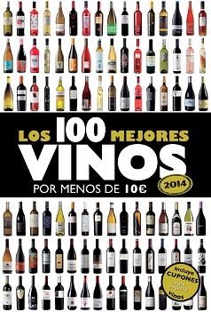100 MEJORES VINOS POR MENOS DE 10, LOS , 2014 | 9788408119814 | ESTRADA ALONSO, ALICIA | Llibreria Aqualata | Comprar libros en catalán y castellano online | Comprar libros Igualada