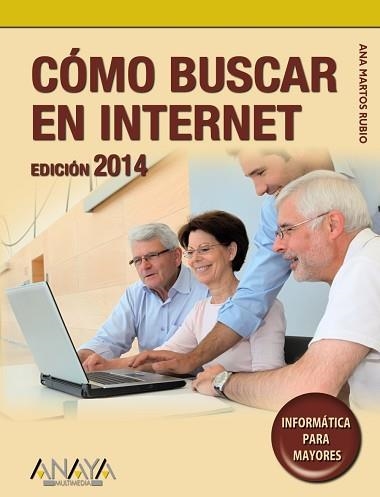 CÓMO BUSCAR EN INTERNET. EDICIÓN 2014 | 9788441533981 | MARTOS RUBIO, ANA | Llibreria Aqualata | Comprar libros en catalán y castellano online | Comprar libros Igualada