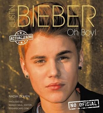 JUSTIN BIEBER. OH BOY! | 9788441533790 | COHEN, NADIA | Llibreria Aqualata | Comprar libros en catalán y castellano online | Comprar libros Igualada