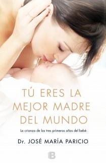 TÚ ERES LA MEJOR MADRE DEL MUNDO | 9788466653701 | PARICIO TALAYERO, JOSE MARÍA | Llibreria Aqualata | Comprar llibres en català i castellà online | Comprar llibres Igualada