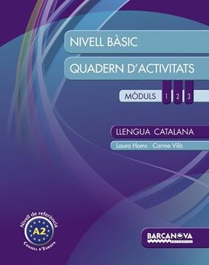 LLENGUA CATALANA. NIVELL BÀSIC. QUADERN D ' ACTIVITATS | 9788448932282 | HOMS, LAURA / VILÀ, CARME | Llibreria Aqualata | Comprar libros en catalán y castellano online | Comprar libros Igualada