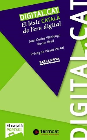 DIGITAL.CAT, EL LÉXIC CATALÁ DE L´ERA DIGITAL | 9788448932565 | VILLALONGA, JOAN CARLES / BREIL, XAVIER | Llibreria Aqualata | Comprar libros en catalán y castellano online | Comprar libros Igualada