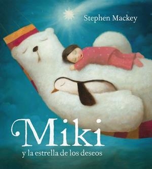 MIKI Y LA ESTRELLA DE LOS DESEOS | 9788448836276 | MACKEY, STEPHEN | Llibreria Aqualata | Comprar libros en catalán y castellano online | Comprar libros Igualada