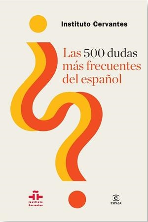 500 DUDAS MÁS FRECUENTES DEL ESPAÑOL, LAS | 9788467039818 | INSTITUTO CERVANTES | Llibreria Aqualata | Comprar libros en catalán y castellano online | Comprar libros Igualada