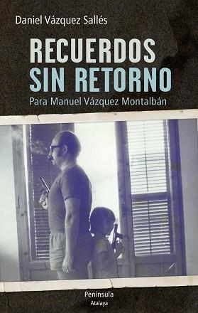 RECUERDOS SIN RETORNO. PARA MANUEL VÁZQUEZ MONTALBÁN | 9788499422732 | VÁZQUEZ, DANIEL | Llibreria Aqualata | Comprar llibres en català i castellà online | Comprar llibres Igualada