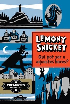 QUI POT SER A AQUESTES HORES? | 9788424647803 | SNICKET, LEMONY | Llibreria Aqualata | Comprar libros en catalán y castellano online | Comprar libros Igualada
