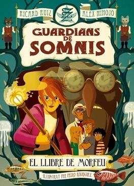 GUARDIANS DE SOMNIS. EL LLIBRE DE MORFEU | 9788424643751 | RUIZ, RICARD / HINOJO, ÀLEX | Llibreria Aqualata | Comprar libros en catalán y castellano online | Comprar libros Igualada