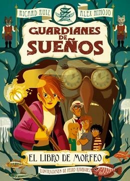 GUARDIANES DE SUEÑOS. EL LIBRO DE MORFEO | 9788424643775 | RUIZ, RICARD/HINOJO, ÀLEX | Llibreria Aqualata | Comprar libros en catalán y castellano online | Comprar libros Igualada
