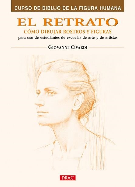 RETRATO, EL. CÓMO DIBUJAR ROSTROS Y FIGURAS | 9788496777408 | CIVARDI, GIOVANNI | Llibreria Aqualata | Comprar llibres en català i castellà online | Comprar llibres Igualada
