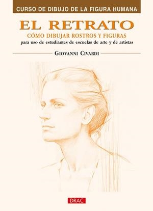 RETRATO, EL. CÓMO DIBUJAR ROSTROS Y FIGURAS | 9788496777408 | CIVARDI, GIOVANNI | Llibreria Aqualata | Comprar libros en catalán y castellano online | Comprar libros Igualada