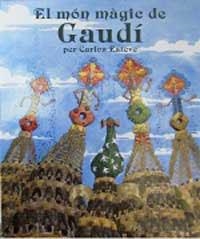 MON MAGIC DE GAUDI, EL | 9788427234703 | ESTEVE, CARLOS | Llibreria Aqualata | Comprar libros en catalán y castellano online | Comprar libros Igualada