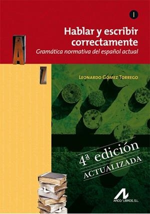 HABLAR Y ESCRIBIR CORRECTAMENTE. GRAMATCIA NORMATIVA DEL ESPAÑOL ACTUAL | 9788476358276 | GOMEZ TORREGO, LEONARDO | Llibreria Aqualata | Comprar llibres en català i castellà online | Comprar llibres Igualada