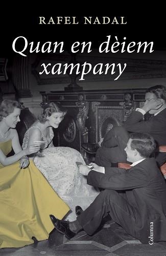 QUAN EN DÈIEM XAMPANY | 9788466417303 | NADAL, RAFEL | Llibreria Aqualata | Comprar llibres en català i castellà online | Comprar llibres Igualada