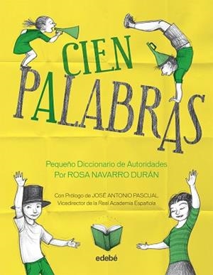 CIEN PALABRAS - PEQUEÑO DICCIONARIO DE AUTORIDADES | 9788468309033 | NAVARRO DURÁN, ROSA | Llibreria Aqualata | Comprar libros en catalán y castellano online | Comprar libros Igualada