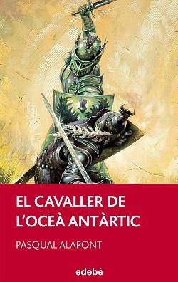 CAVALLER DE L’OCEÀ ANTÀRTIC | 9788468308166 | ALAPONT RAMÓN, PASQUAL | Llibreria Aqualata | Comprar libros en catalán y castellano online | Comprar libros Igualada