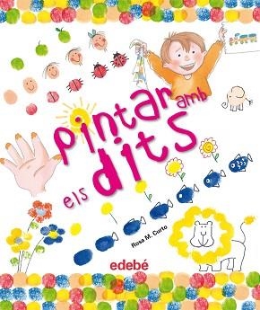 PINTAR AMB ELS DITS | 9788468301969 | CURTO MILÀ, ROSA MARÍA | Llibreria Aqualata | Comprar llibres en català i castellà online | Comprar llibres Igualada