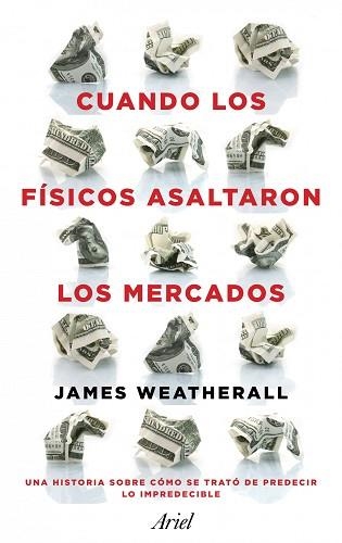 CUANDO LOS FÍSICOS ASALTARON LOS MERCADOS | 9788434411937 | WEATHERALL, JAMES | Llibreria Aqualata | Comprar libros en catalán y castellano online | Comprar libros Igualada