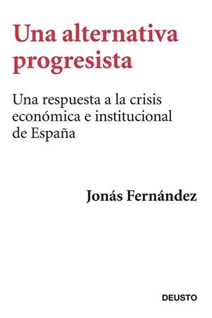 UNA ALTERNATIVA PROGRESISTA | 9788423417407 | FERNÁNDEZ, JONÁS | Llibreria Aqualata | Comprar llibres en català i castellà online | Comprar llibres Igualada
