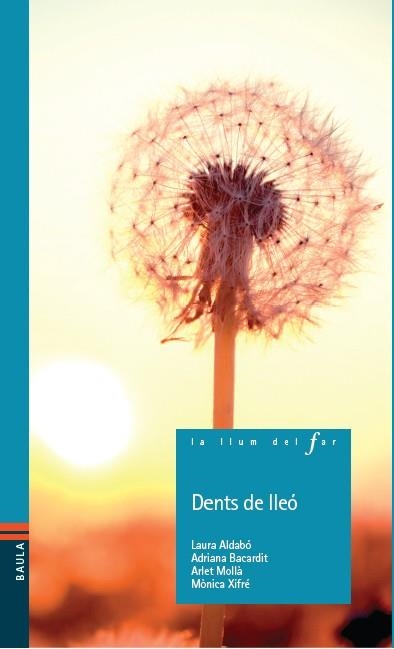 DENTS DE LLEO | 9788447926893 | ALDABÓ, LAURA / BACARDIT, ADRIANA / MOLLÀ,  ARLET / XIFRÉ, MÒNICA  | Llibreria Aqualata | Comprar llibres en català i castellà online | Comprar llibres Igualada