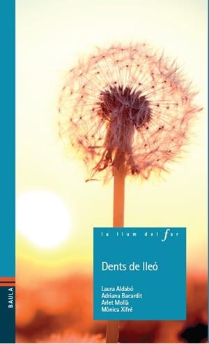 DENTS DE LLEO | 9788447926893 | ALDABÓ, LAURA / BACARDIT, ADRIANA / MOLLÀ,  ARLET / XIFRÉ, MÒNICA  | Llibreria Aqualata | Comprar libros en catalán y castellano online | Comprar libros Igualada