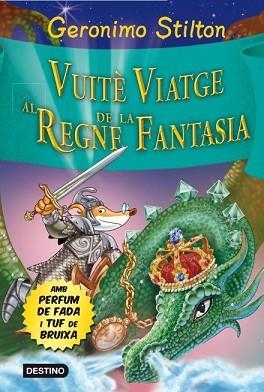 VUITÈ VIATGE AL REGNE DE LA FANTASIA | 9788415790969 | STILTON, GERONIMO | Llibreria Aqualata | Comprar libros en catalán y castellano online | Comprar libros Igualada