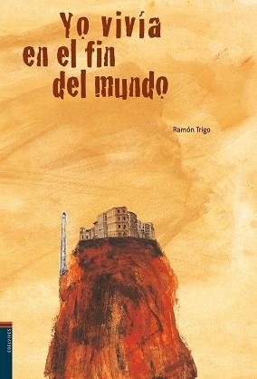 YO VIVIA EN EL FIN DEL MUND0 | 9788426364913 | TRIGO, RAMON | Llibreria Aqualata | Comprar libros en catalán y castellano online | Comprar libros Igualada