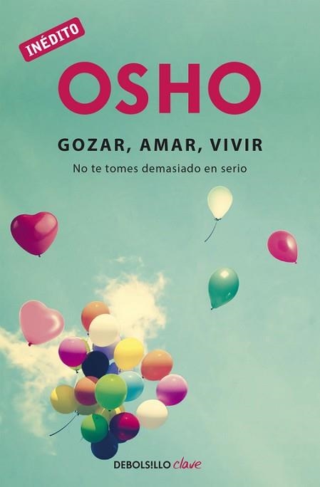 GOZAR, AMAR, VIVIR | 9788490324554 | OSHO | Llibreria Aqualata | Comprar libros en catalán y castellano online | Comprar libros Igualada