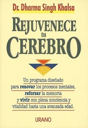 REJUVENECE TU CEREBRO | 9788479532253 | KHALSA, SINGH | Llibreria Aqualata | Comprar libros en catalán y castellano online | Comprar libros Igualada
