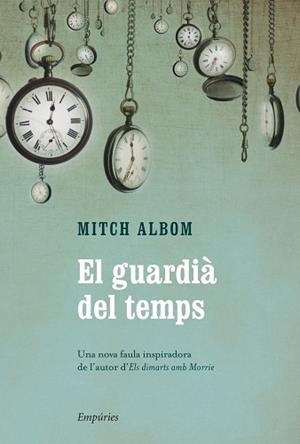 GUARDIÀ DEL TEMPS, EL | 9788497878876 | ALBOM, MITCH | Llibreria Aqualata | Comprar llibres en català i castellà online | Comprar llibres Igualada