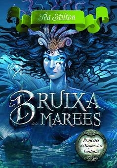 TEA STILTON. LA BRUIXA DE LES MAREES | 9788415790983 | STILTON, TEA | Llibreria Aqualata | Comprar llibres en català i castellà online | Comprar llibres Igualada