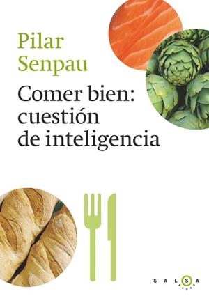 COMER BIEN, CUESTIÓN DE INTELIGENCIA | 9788415193296 | MARIA PILAR SENPAU JOVE | Llibreria Aqualata | Comprar llibres en català i castellà online | Comprar llibres Igualada