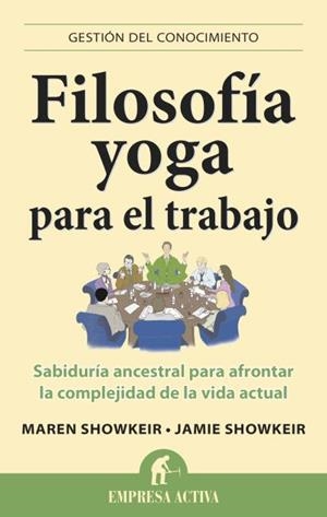 FILOSOFÍA YOGA PARA EL TRABAJO | 9788496627710 | SHOWKEIR, JAMIE / SHOWKEIR, MAREN | Llibreria Aqualata | Comprar libros en catalán y castellano online | Comprar libros Igualada