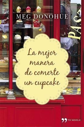MEJOR MANERA DE COMERTE UN CUPCAKE, LA | 9788499983592 | DONOHUE, MEG | Llibreria Aqualata | Comprar libros en catalán y castellano online | Comprar libros Igualada