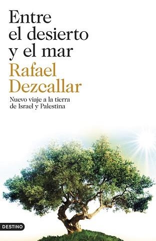ENTRE EL DESIERTO Y EL MAR | 9788423347445 | DEZCALLAR, RAFAEL | Llibreria Aqualata | Comprar libros en catalán y castellano online | Comprar libros Igualada