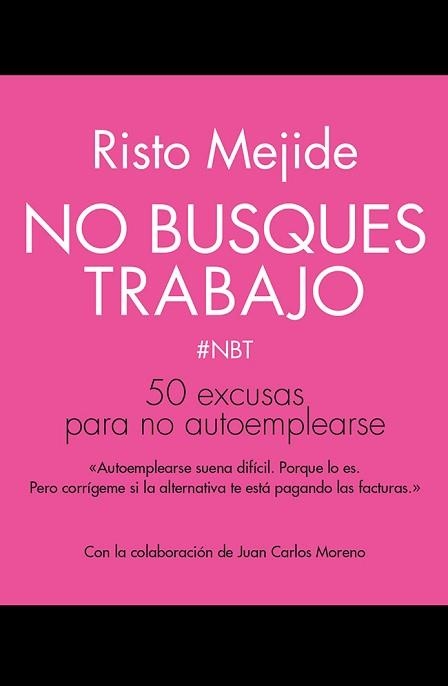 NO BUSQUES TRABAJO | 9788498753356 | MEJIDE, RISTO | Llibreria Aqualata | Comprar libros en catalán y castellano online | Comprar libros Igualada