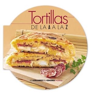 TORTILLAS DE LA A A LA Z | 9788498779547 | AA.VV | Llibreria Aqualata | Comprar libros en catalán y castellano online | Comprar libros Igualada