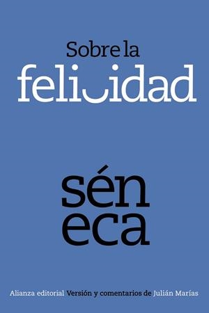 SOBRE LA FELICIDAD | 9788420678375 | SÉNECA | Llibreria Aqualata | Comprar llibres en català i castellà online | Comprar llibres Igualada