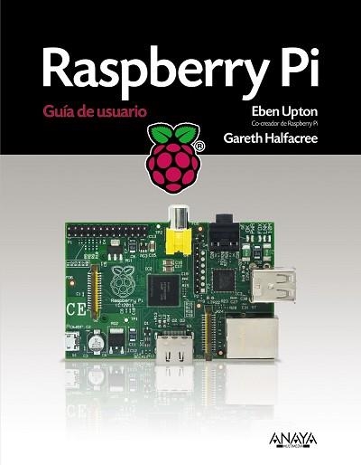 RASPBERRY PI | 9788441534384 | UPTON, EBEN / HALFACREE, GARETH | Llibreria Aqualata | Comprar libros en catalán y castellano online | Comprar libros Igualada