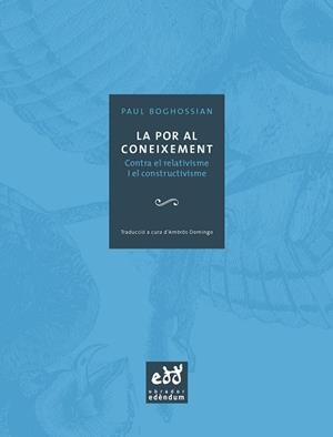 POR AL CONEIXEMENT, LA (FILOSOFIA, MENT, MON I VALORS 1) | 9788493443450 | BOGHOSSIAN, PAUL | Llibreria Aqualata | Comprar libros en catalán y castellano online | Comprar libros Igualada